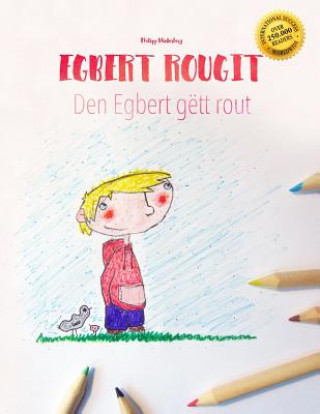 Carte Egbert rougit/Den Egbert gëtt rout: Un livre á colorier pour les enfants (Edition bilingue français-luxembourgeois) Philipp Winterberg