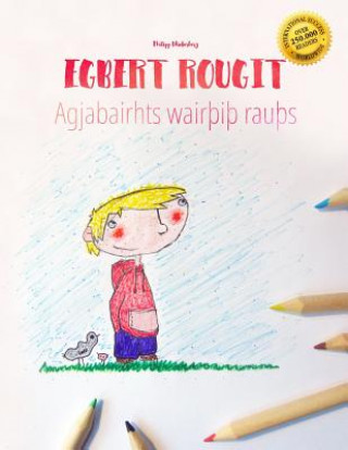 Könyv Egbert rougit/Agjabairhts wair?i? rau?s: Un livre ? colorier pour les enfants (Edition bilingue français-gotique) Philipp Winterberg