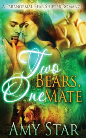Könyv Two Bears, One Mate Amy Star