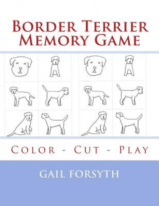 Knjiga Border Terrier Memory Game: Color - Cut - Play Gail Forsyth