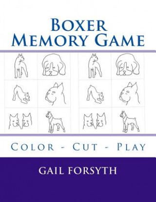 Kniha Boxer Memory Game: Color - Cut - Play Gail Forsyth