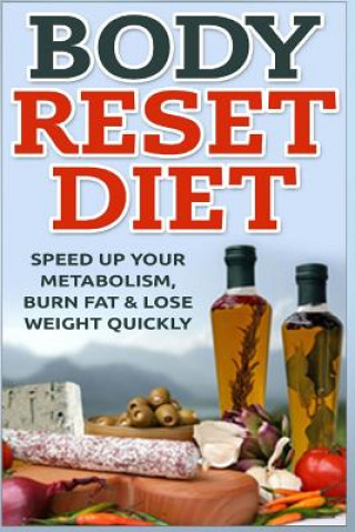 Könyv Body Reset Diet: Speed Up Your Metabolism, Burn Fat & Lose Weight Quickly! Keith Alexander