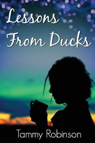 Knjiga Lessons from Ducks Tammy Robinson