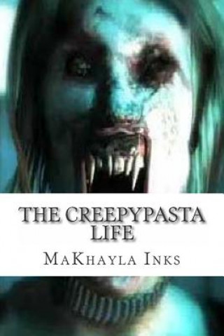 Książka The Creepypasta life Makhayla R Inks