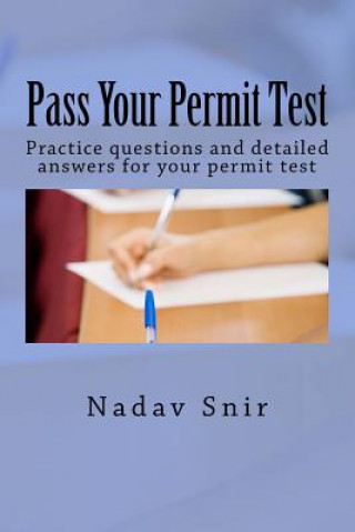 Könyv Pass Your Permit Test: Practice questions and detailed answers for your permit test Nadav Snir
