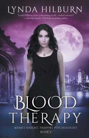 Kniha Blood Therapy: Kismet Knight, Vampire Psychologist, Book #2 Lynda Hilburn