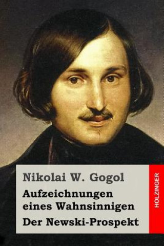 Carte Aufzeichnungen eines Wahnsinnigen / Der Newski-Prospekt Nikolai W Gogol