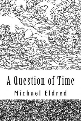 Carte A Question of Time: An alternative cast of mind Michael Eldred