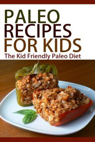 Kniha Paleo Recipes For Kids: The Kid Friendly Paleo Diet Mary Ann Templeton