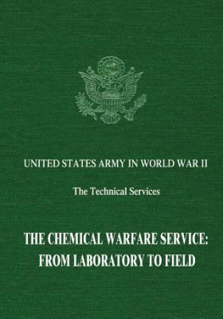 Könyv The Chemical Warfare Service: From Laboratory to Field 