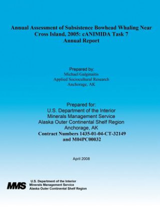 Książka Annual Assessment of Subsistence Bowhead Whaling Near Cross Island, 2005: cANIMIDA Task 7 Annual Report Michael Galginaitis