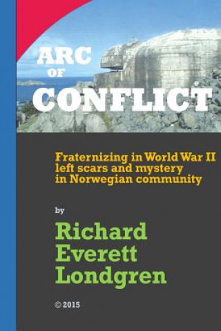 Kniha ARC of CONFLICT MR Richard Everett Londgren