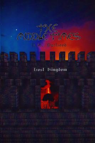 Książka The Middle Times: Lost Kingdom D S MacLeod