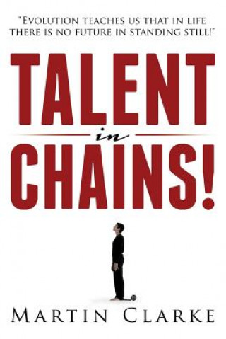 Книга Talent in Chains Martin Jeremy Clarke