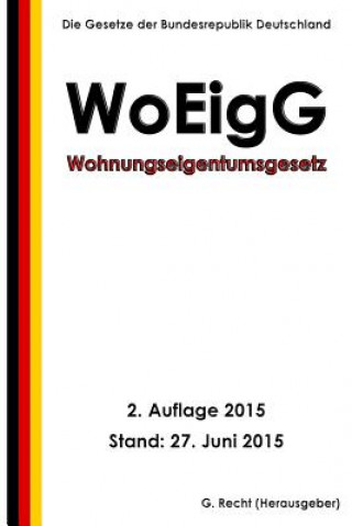 Kniha Wohnungseigentumsgesetz - WoEigG, 2. Auflage 2015 G Recht