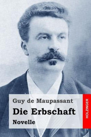 Βιβλίο Die Erbschaft Guy de Maupassant
