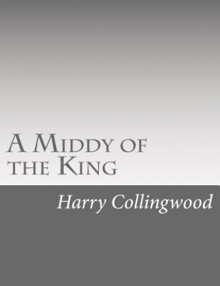 Knjiga A Middy of the King Harry Collingwood