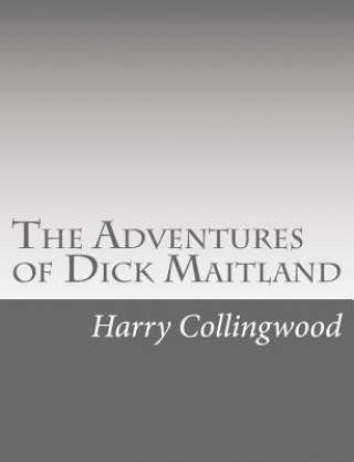 Book The Adventures of Dick Maitland Harry Collingwood