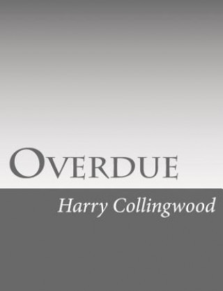 Boek Overdue Harry Collingwood