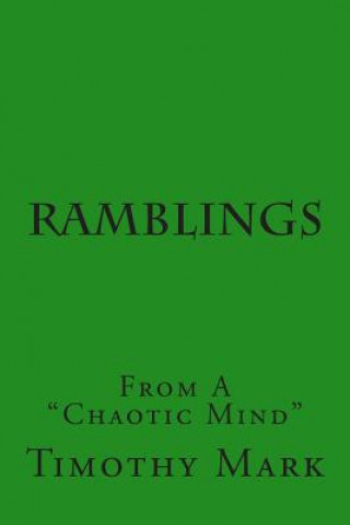 Kniha Ramblings: From A Chaotic Mind Timothy Mark