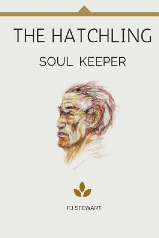 Knjiga The Hatchling: Soul Keeper F J Stewart
