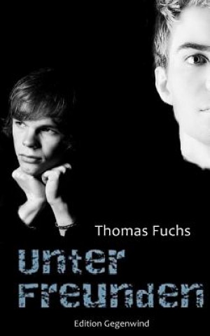 Knjiga Unter Freunden Thomas Fuchs