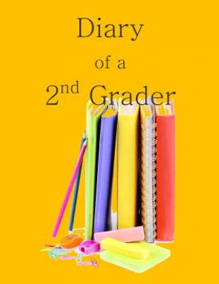 Książka Diary of a 2nd Grader: A Writing and Drawing Diary for Your 2nd Grader Birthday Party Supplies in All Departmen