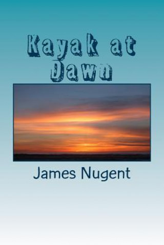 Kniha Kayak at Dawn James Nugent