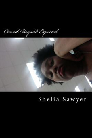 Knjiga Crazed Beyond Expected Shelia S Sawyer