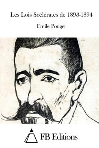 Carte Les Lois Scélérates de 1893-1894 Emile Pouget
