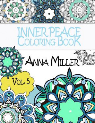 Książka Inner Peace Coloring Book - Anti Stress and Art Therapy Coloring Book: Healing Coloring Books for Busy People and Coloring Enthusiasts Anna Miller