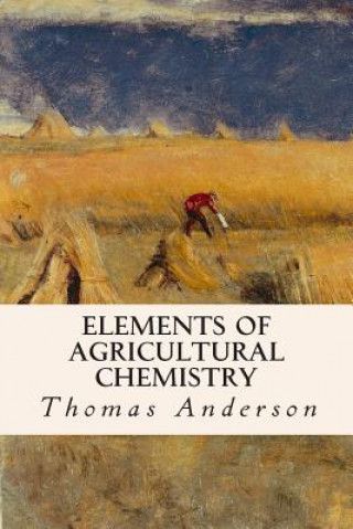 Carte Elements of Agricultural Chemistry Thomas Anderson