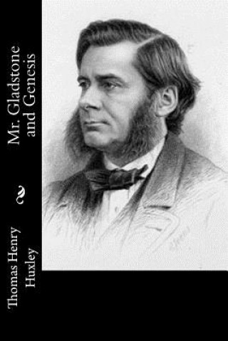 Book Mr. Gladstone and Genesis Thomas Henry Huxley