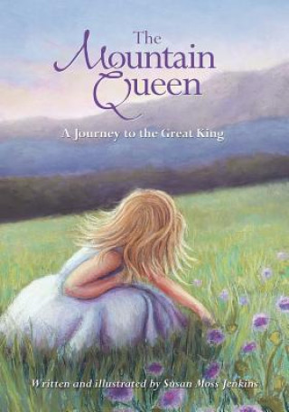 Książka The Mountain Queen: A Journey to the Great King Susan Moss Jenkins