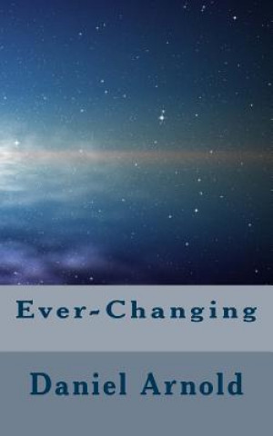 Knjiga Ever-Changing Daniel K Arnold