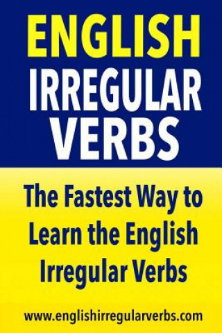 Könyv English Irregular Verbs: The Fastest Way to Learn the English Irregular Verbs Testabright