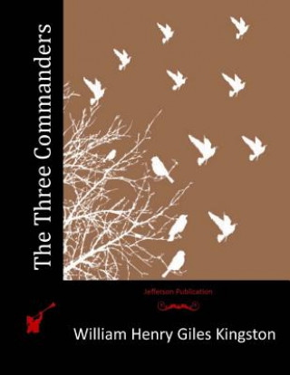 Libro The Three Commanders William Henry Giles Kingston