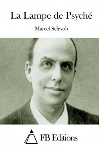 Книга La Lampe de Psyché Marcel Schwob
