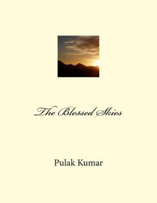 Kniha The Blessed Skies Pulak Kumar