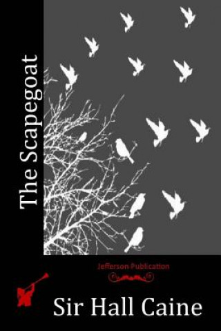 Knjiga The Scapegoat Sir Hall Caine