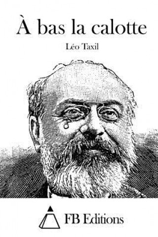 Kniha A bas la calotte Leo Taxil