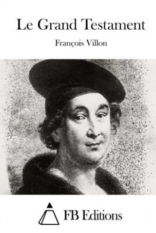 Kniha Le Grand Testament Francois Villon