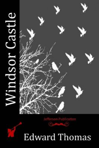 Knjiga Windsor Castle Edward Thomas