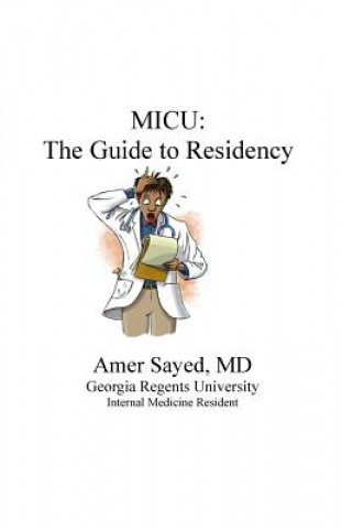 Knjiga Medical Intensive Care Unit: The Guide to Residency Amer Sayed MD