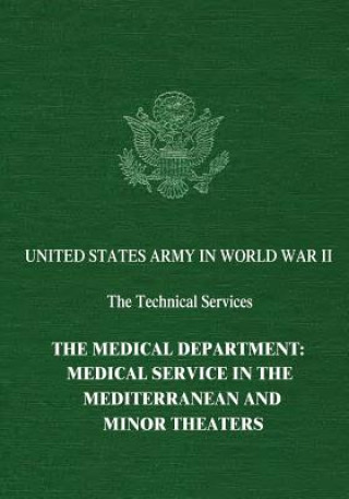 Книга The Medical Department: Medical Service in the Mediterranean and Minor Theaters Charles M Wiltse