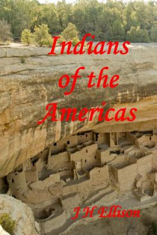 Книга Indians of the Americas J H Ellison