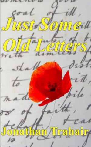 Knjiga Just Some Old Letters Jonathan Trahair