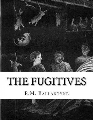 Carte The Fugitives R M Ballantyne