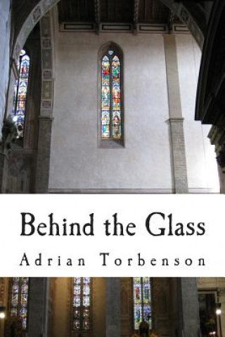 Kniha Behind the Glass Adrian Timothy Torbenson