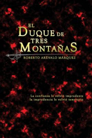 Könyv El Duque de Tres Monta?as Roberto Arevalo Marquez